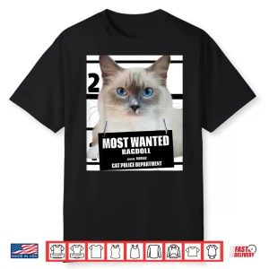 Most Wanted Ragdoll Shirt Rag Doll Cat Tee Shirts Shirt