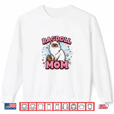 Sweatshirt Ragdoll Cat Mom Funny Ragdoll Cat Pet For Women Shirt
