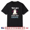 Ragdoll Girl Ragdoll Cat Owner Ragdoll Cat Lover Shirt