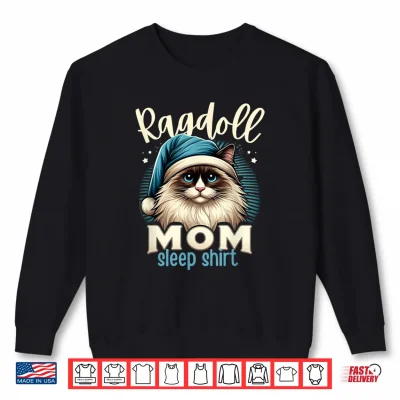 Sweatshirt Ragdoll Mom Ragdoll Cat Ragdolls Ragdoll Lover Shirt