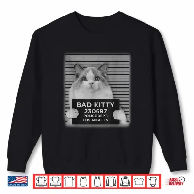 Sweatshirt Bad Kitty Mug Shot Funny Ragdoll Cat Lover Gift Shirt