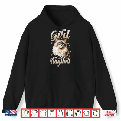 Hoodie Ragdoll Cat Lover Just A Girl Who Loves Her Ragdoll Shirt