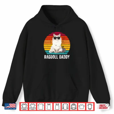 Hoodie Ragdoll Daddy Ragdoll Cat Dad Ragdoll Cat Owner Shirt