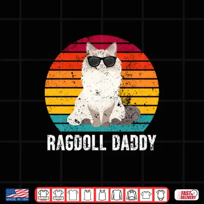 Design Ragdoll Daddy Ragdoll Cat Dad Ragdoll Cat Owner Shirt