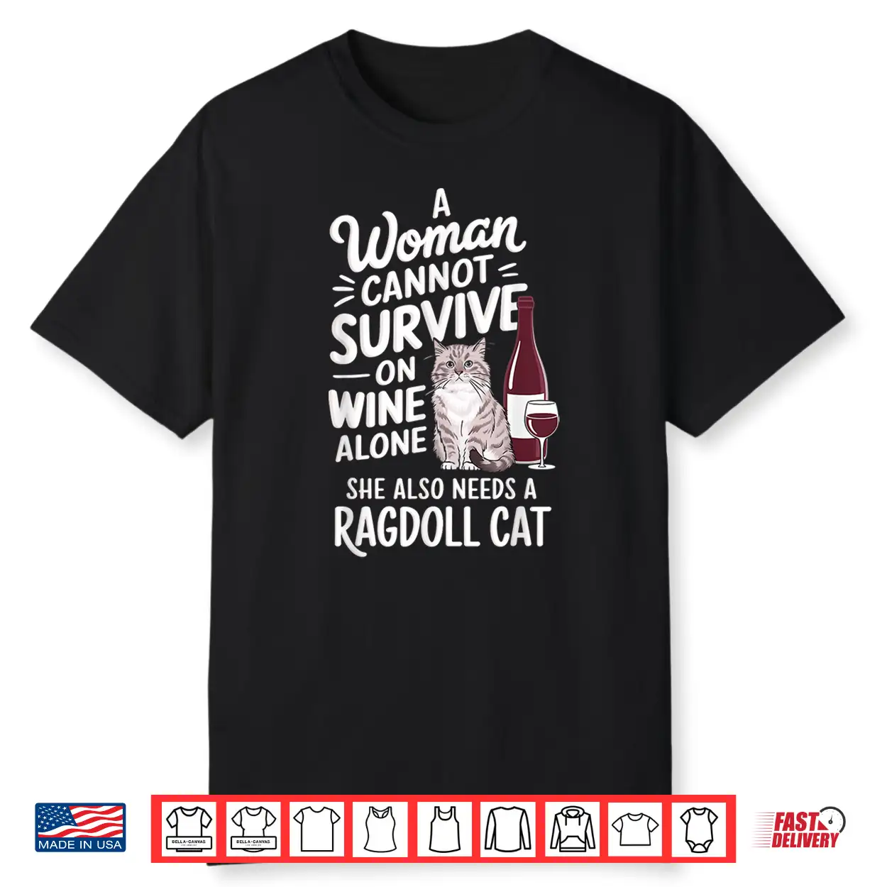 Woman Cannot Survive Wine Alone She Needs Ragdoll Cat Shirt