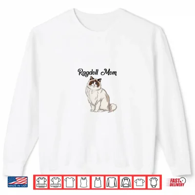 Sweatshirt Womens Ragdoll Cat Gift Ragdoll Mom Ragdoll Cat Shirt