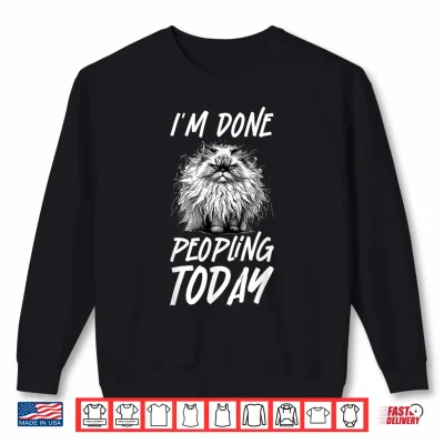 Sweatshirt Funny Ragdoll Cat Im Done Peopling Today for Ragdoll Owners Shirt