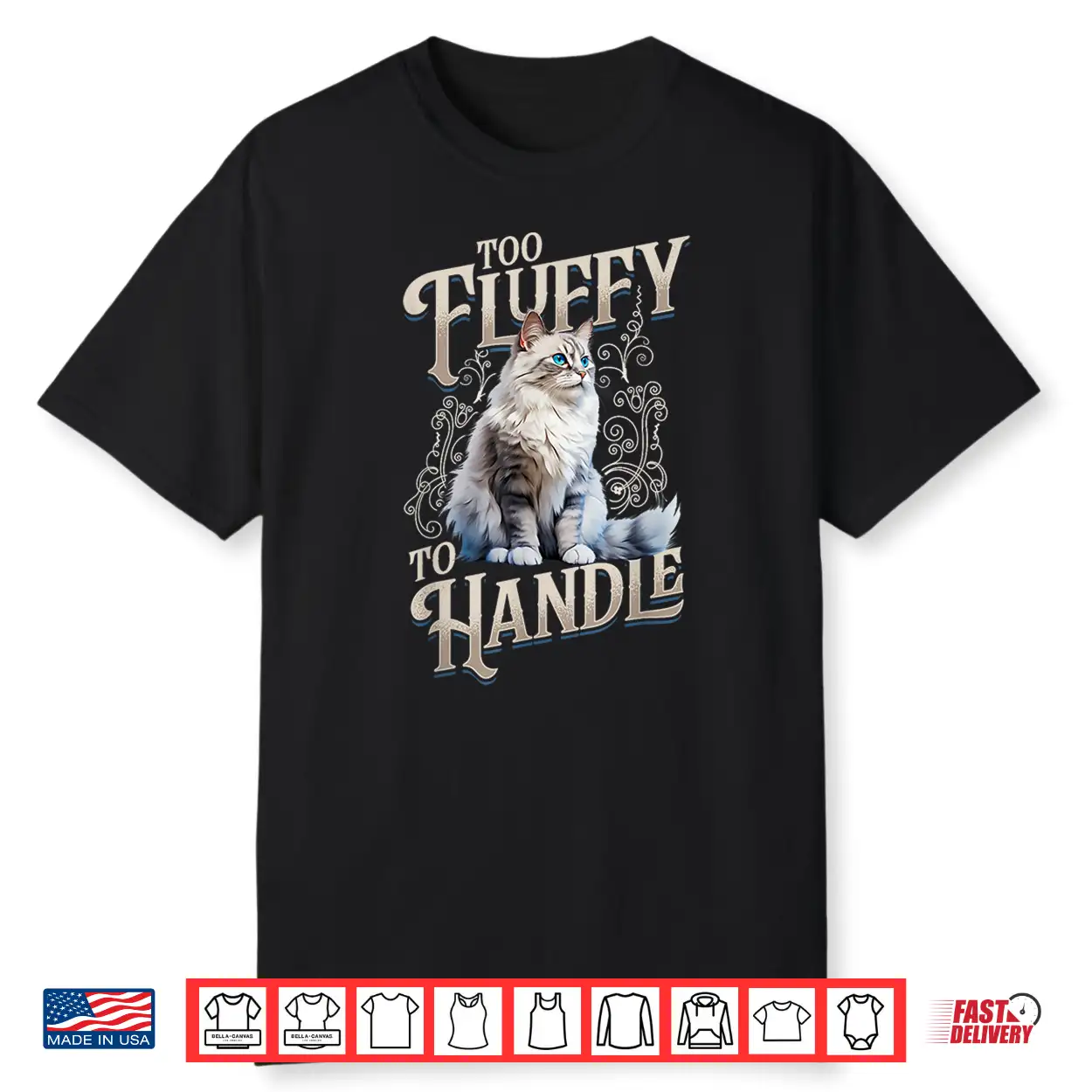 Ragdoll Cat Lover Too Fluffy To Handle Cat Owner Shirt