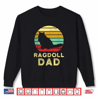 Sweatshirt Retro Ragdoll Dad Vintage Ragdoll Cat Dad Rag Doll Cat Dad Shirt