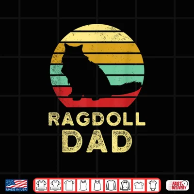 Design Retro Ragdoll Dad Vintage Ragdoll Cat Dad Rag Doll Cat Dad Shirt
