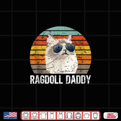 Design Mens Ragdoll Daddy Ragdoll Cat Dad Ragdoll Cat Owner Shirt