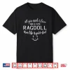 Ragdoll Cat Shirt Gift For Feline Lovers Shirt For Men Women Girls Kids