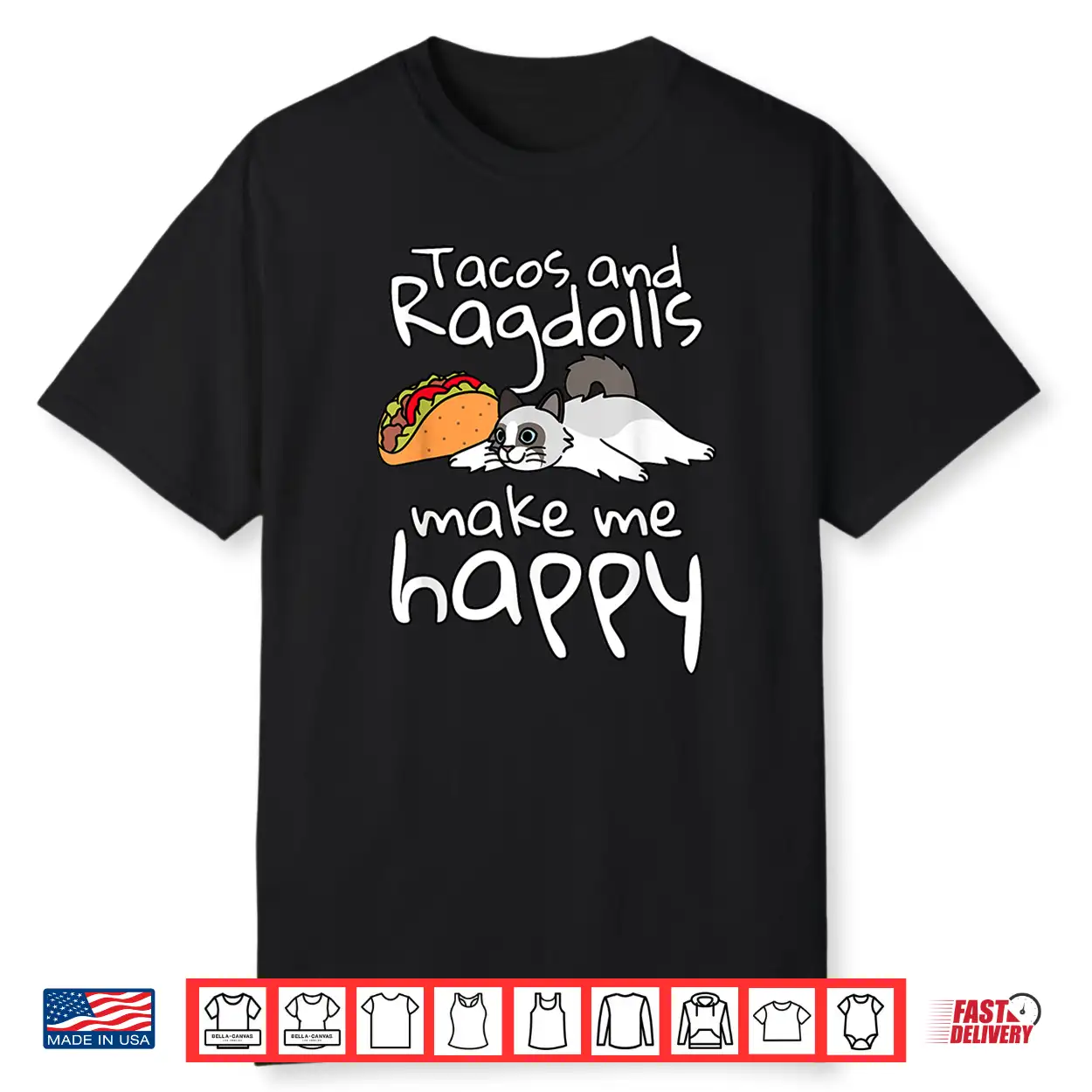 Tacos Make Me Happy Ragdoll Cat Pet Shirt
