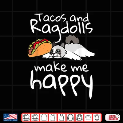 Design Tacos Make Me Happy Ragdoll Cat Pet Shirt