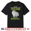 Vintage Never Underestimate An Old Man With A Ragdoll Cat Shirt