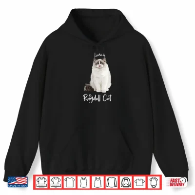 Hoodie Womens Love is Ragdoll cat Shirt