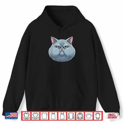 Hoodie Angry Chubby Cheeks Cat Funny Feline Mood Shirt