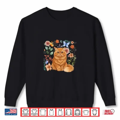 Sweatshirt Persian Cat Owner Persian Cat Lover Flowers Shirt