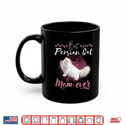 Mug Persian Cat lover best Persian Cat Mom ever Persian Cat tee Shirt
