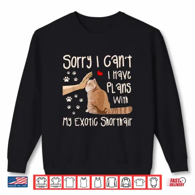 Sweatshirt Exotic Shorthair Cat Exotic Shorthairs Shirt