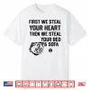 Exotic Shorthair Cat Steal Your Heart Steal Your Bed Sofa Shirt