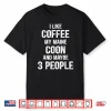 Funny Women Cat Maine Coon Lover Coonie Coffee Shirt