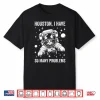 Cat Dad Mom Space Houston Problem Maine Coon Shirt