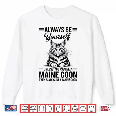 Sweatshirt Be A Maine Coon Funny Maine Coon Shirt 1