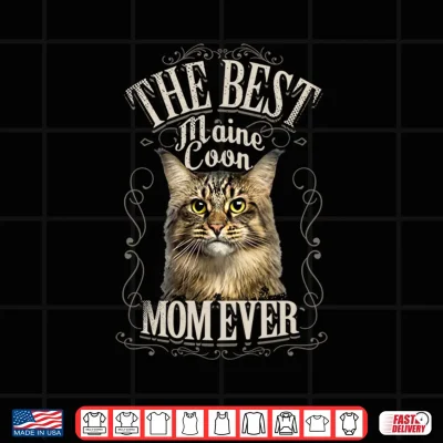 Design Best Maine Coon Mom Ever Cat Lover Women Gifts Vintage Shirt 1