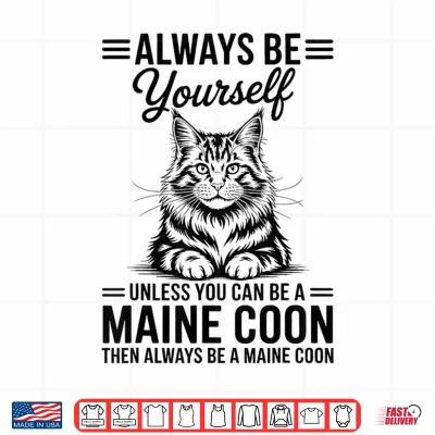 Design Be A Maine Coon Funny Maine Coon Shirt 1