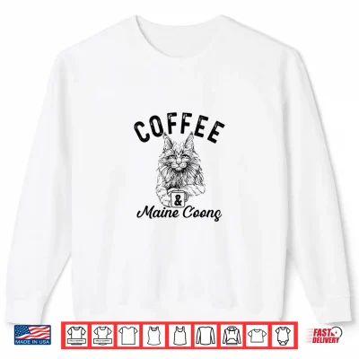 Sweatshirt Coffee and Maine Coon Cat sketch MaineCoon Cat kitten Shirt 1