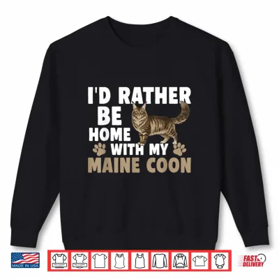 Sweatshirt Home with My Maine Coon Cat Owner Maine Coon Lover Shirt 1