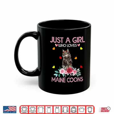 Mug Maine Coon Cat Lover Gift Just A Girl Who Loves Maine Coons Shirt 1
