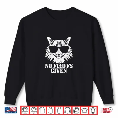 Sweatshirt Maine Coon No Fluffs Given Cat Mom Dad Funny Cat Maine Coon Shirt 1