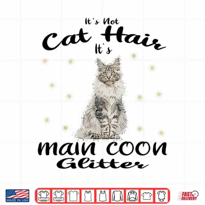 design maine coon its not cat hair maine coon cat cats kitten shirt 1