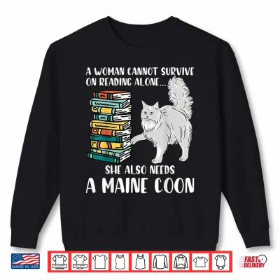Sweatshirt Sche Also Needs A Maine Coon Cat Rading Gifts Lover Shirt 1