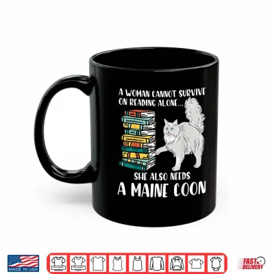 Mug Sche Also Needs A Maine Coon Cat Rading Gifts Lover Shirt 1