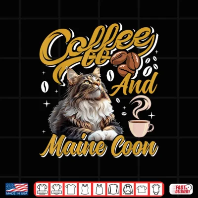 Design Coffee Drinker MAINE COON AND COFFEE Funny Cat Mom Shirt