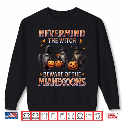 Sweatshirt Never Mind The Witch Beware Of Maine Coon Cat Halloween Shirt