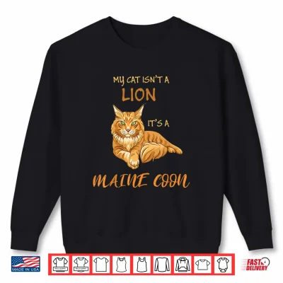 Sweatshirt My Cat Isnt A Lion Its A Maine Coon
