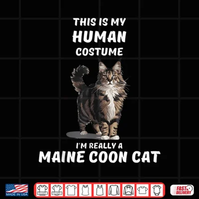 Design This is my Human Costume Im Really a MAINE COON CAT Cute Shirt