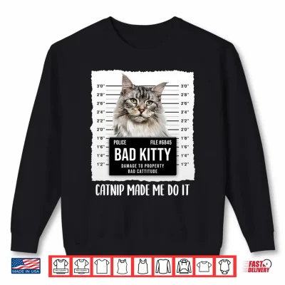 Sweatshirt Funny Maine Coon Cat Lover Gift for Women Catnip made me do Shirt