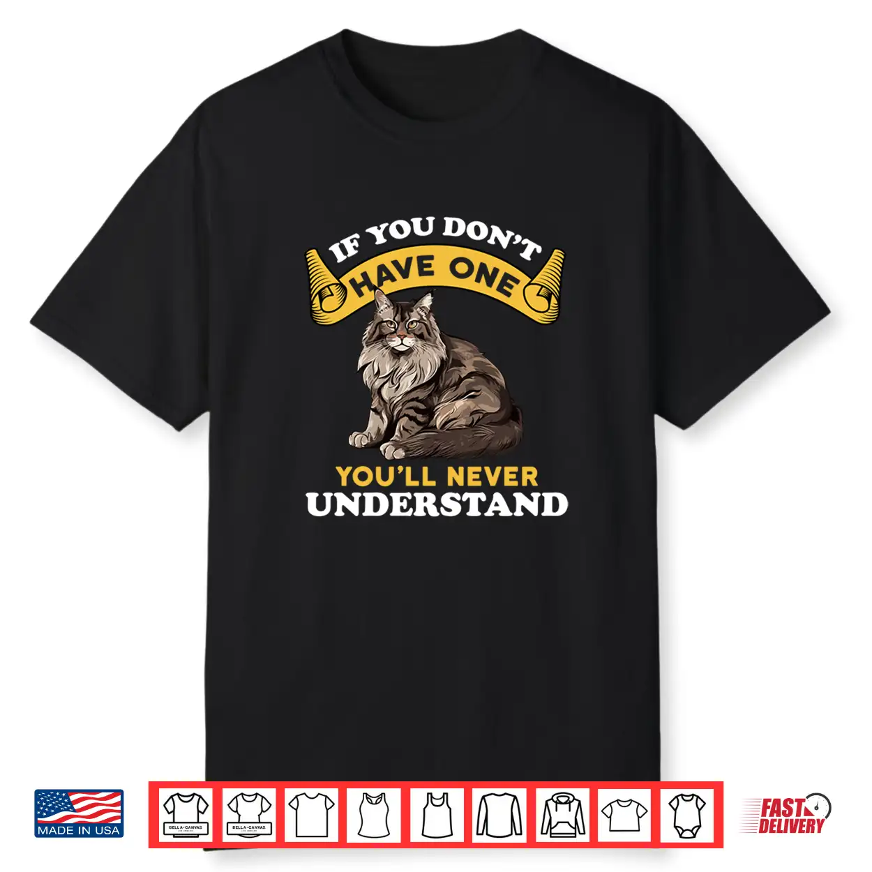 If You Don’T Have One You’Ll Never Understand Maine Coon Shirt