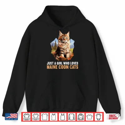 Hoodie Just a Girl who loves Maine Coon Cats Shirt