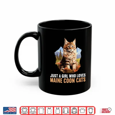 Mug Just a Girl who loves Maine Coon Cats Shirt