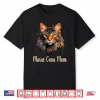 Maine Coon Cat Mom Mommy Mama Family Pet Friend Shirt