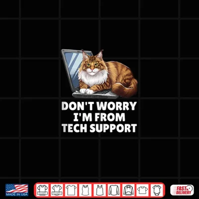 Design Dont Worry Im From Technical Support Maine Coon Cat Shirt