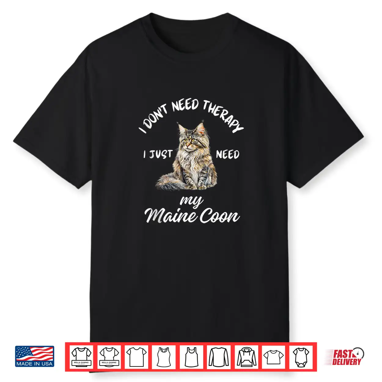Maine Coon Cat Lover Design I Just Need My Maine Coon Shirt