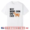 Best Maine Coon Dad Ever Maine Coon Lover Maine Coon Owner Shirt