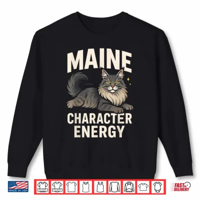 Sweatshirt Maine Chrachter Funny Maine Coon Cat Pun For Cat Lovers Shirt